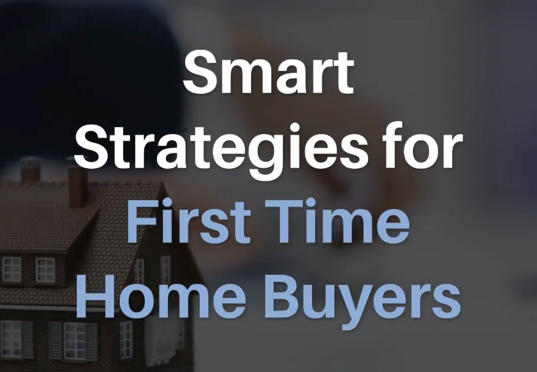 smart strategies for firsttime home buyers