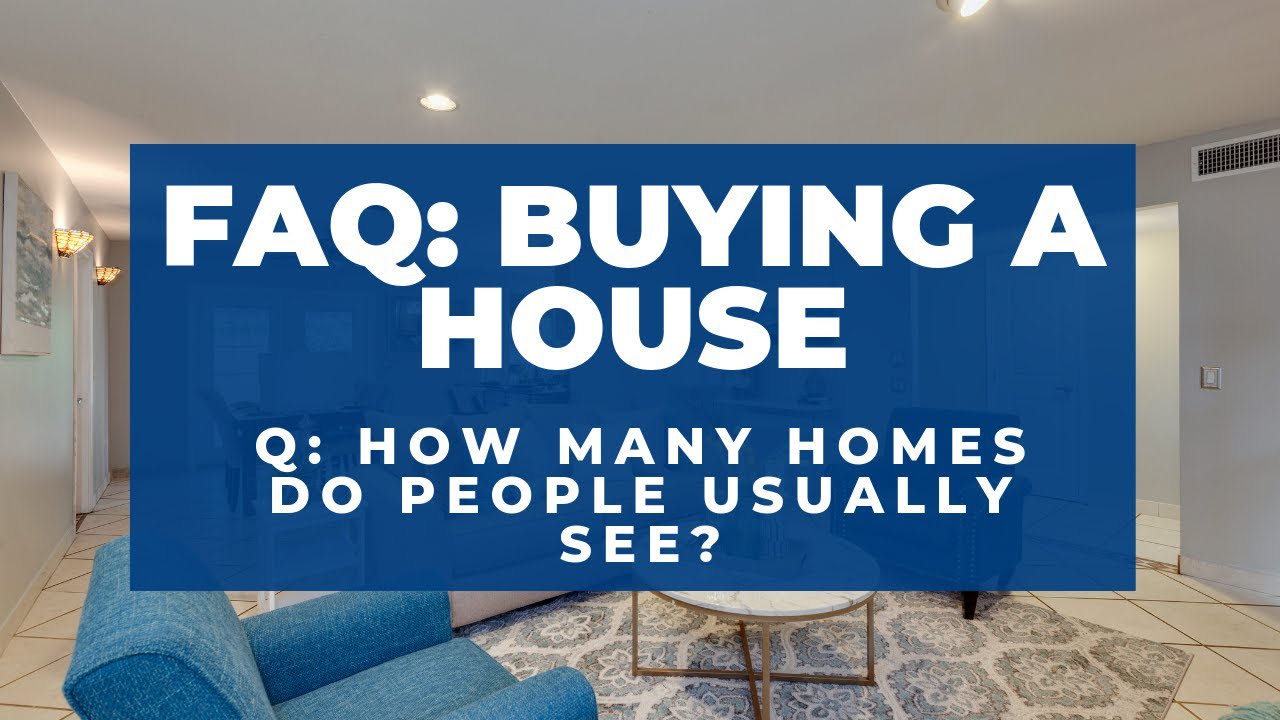 Buying a Home: How Many Homes Do I Need to See Before Making a Decision?