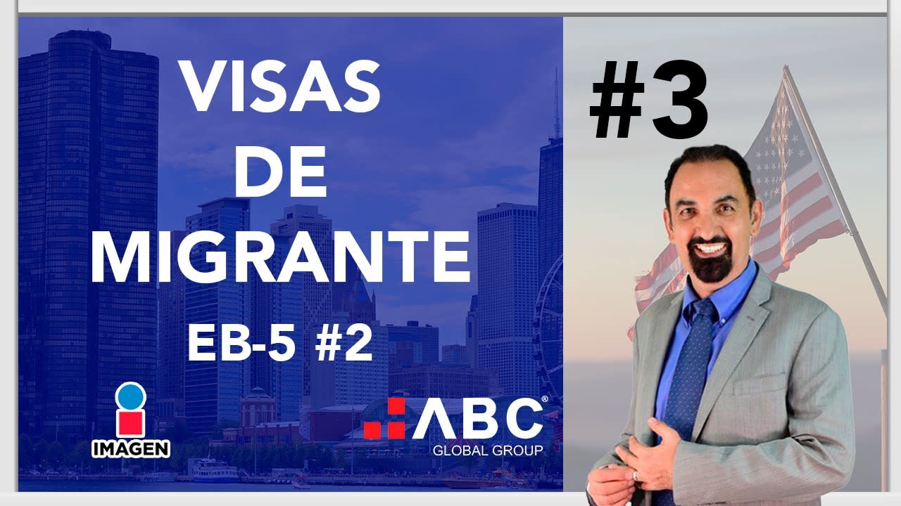 29 DE ABRIL DE 2023 - LAS VISAS DE MIGRANTE EB5 #2 