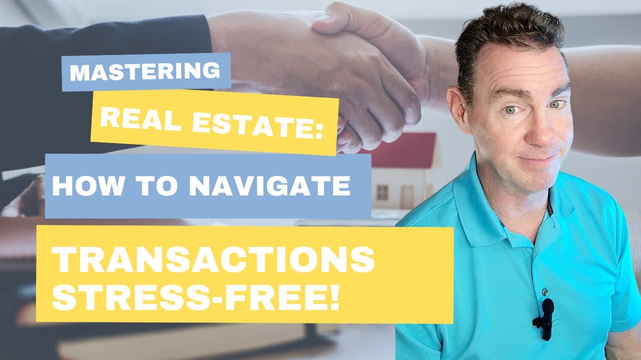 Mastering Real Estate: How to Navigate Transactions Stress-Free!