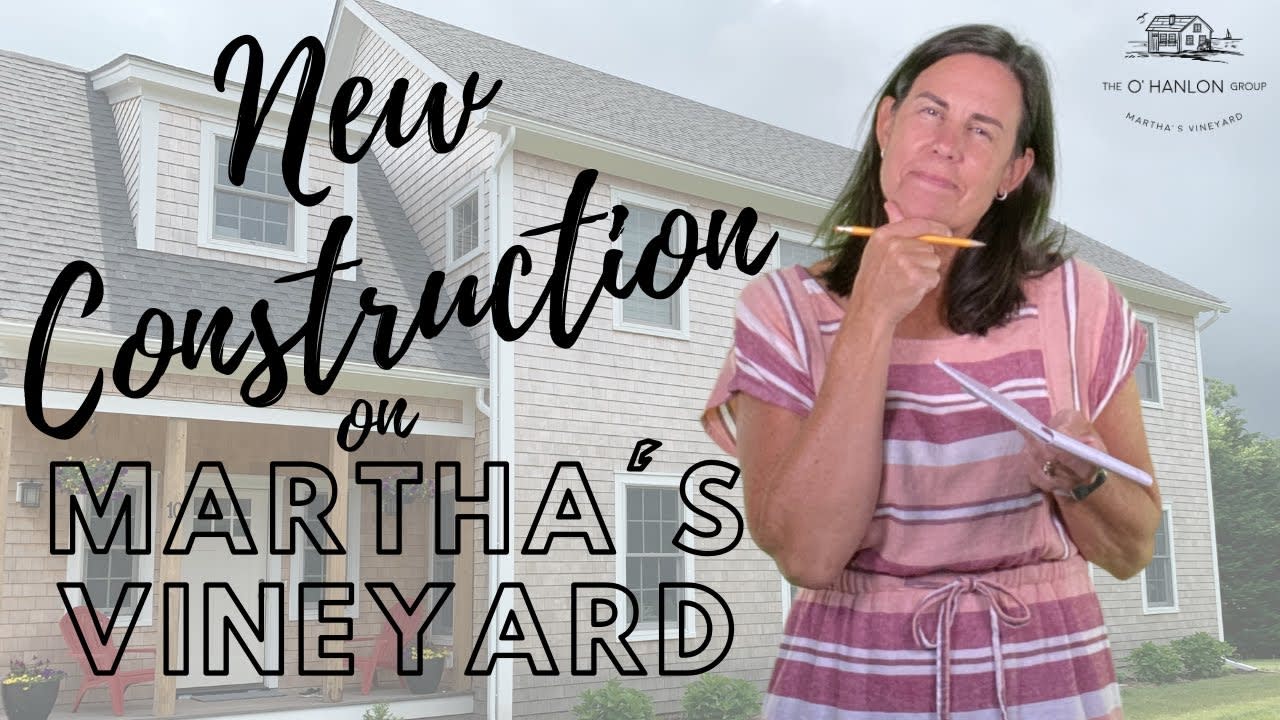 New Construction on Martha's Vineyard - Choosing a Homesite and Builder