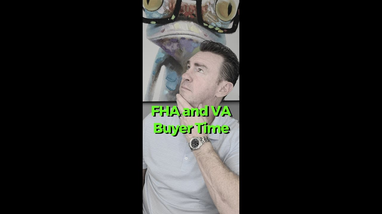FHA and VA Buyer Time