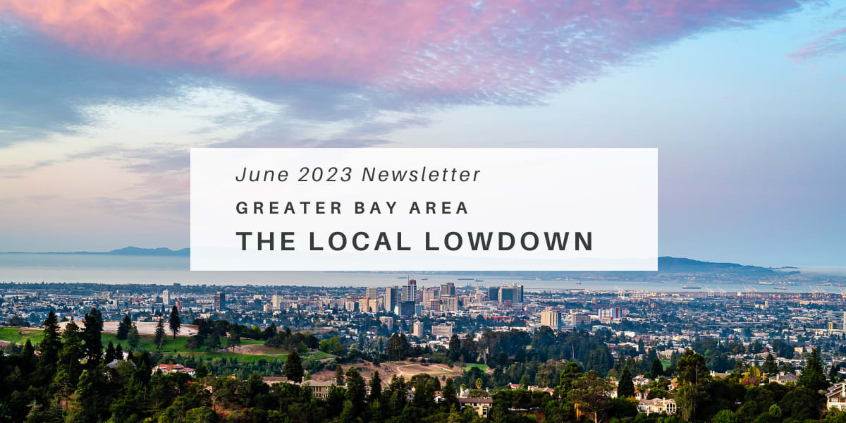 June 2023 Newsletter - Bay Area Local Lowdown