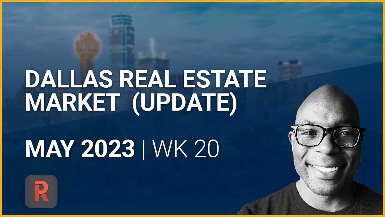 Dallas Real Estate Market update - Wk 20 | Estateflix