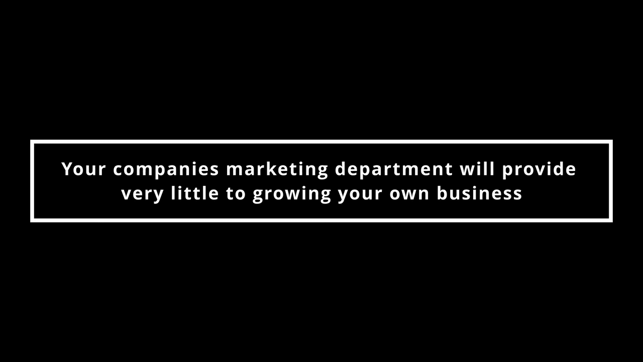 Your company’s marketing department will provide very little to growing your own business.