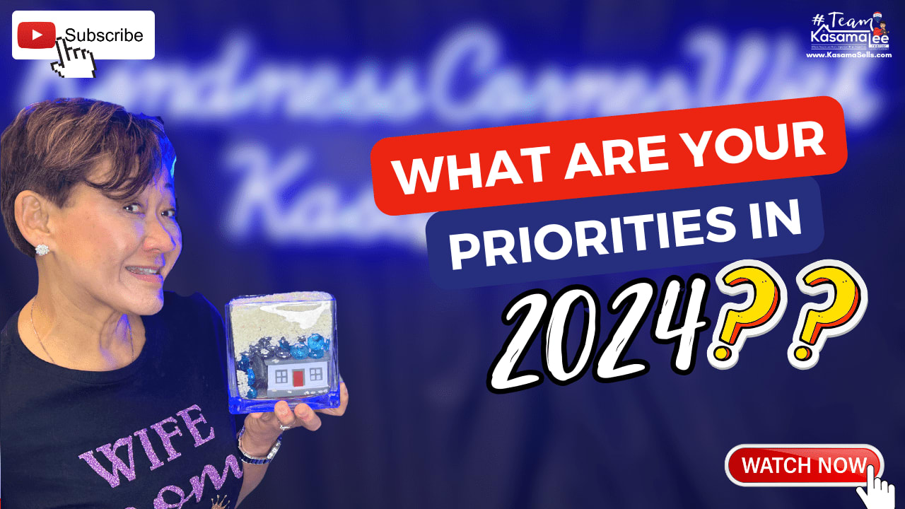 What Are Your Priorities In 2024? | KasamaSells.com