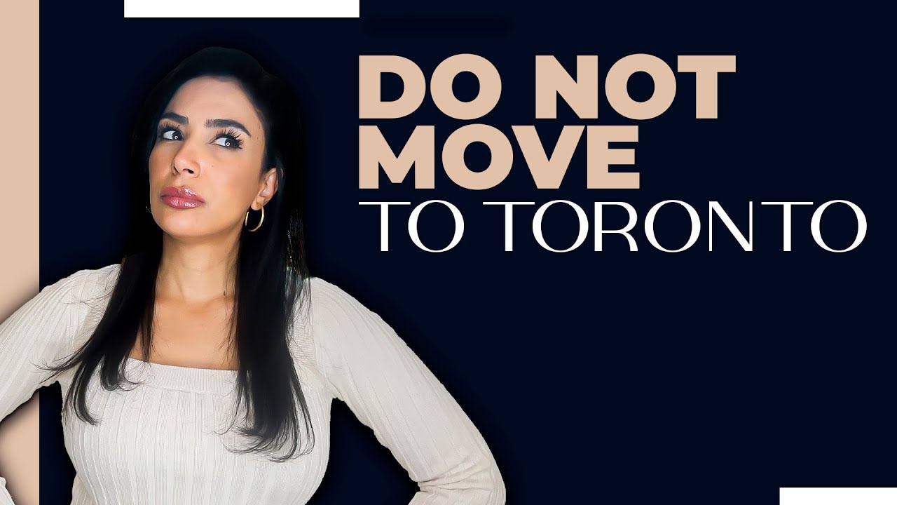 You Want to Move to Toronto in 2024? Watch this FIRST