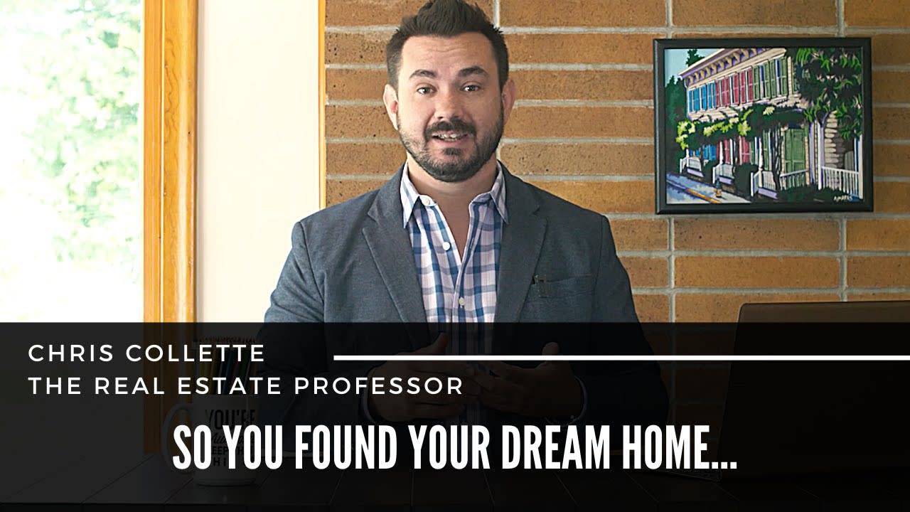 So You Found Your Dream Home…
