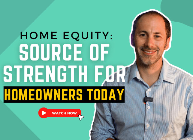 Home Equity: Source of Strength for Homeowners Today