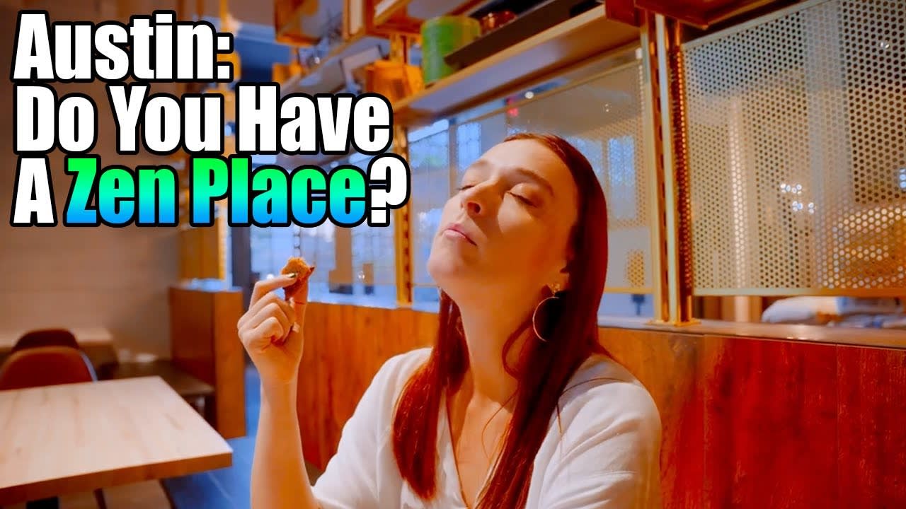 Austin: It's Time To Find Your Zen Place. Cool Things to Do In Austin, TX.