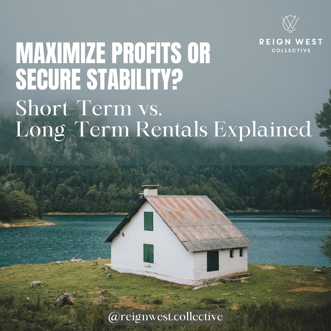 Maximize Profits or Secure Stability? Short-Term vs. Long-Term Rentals Explained