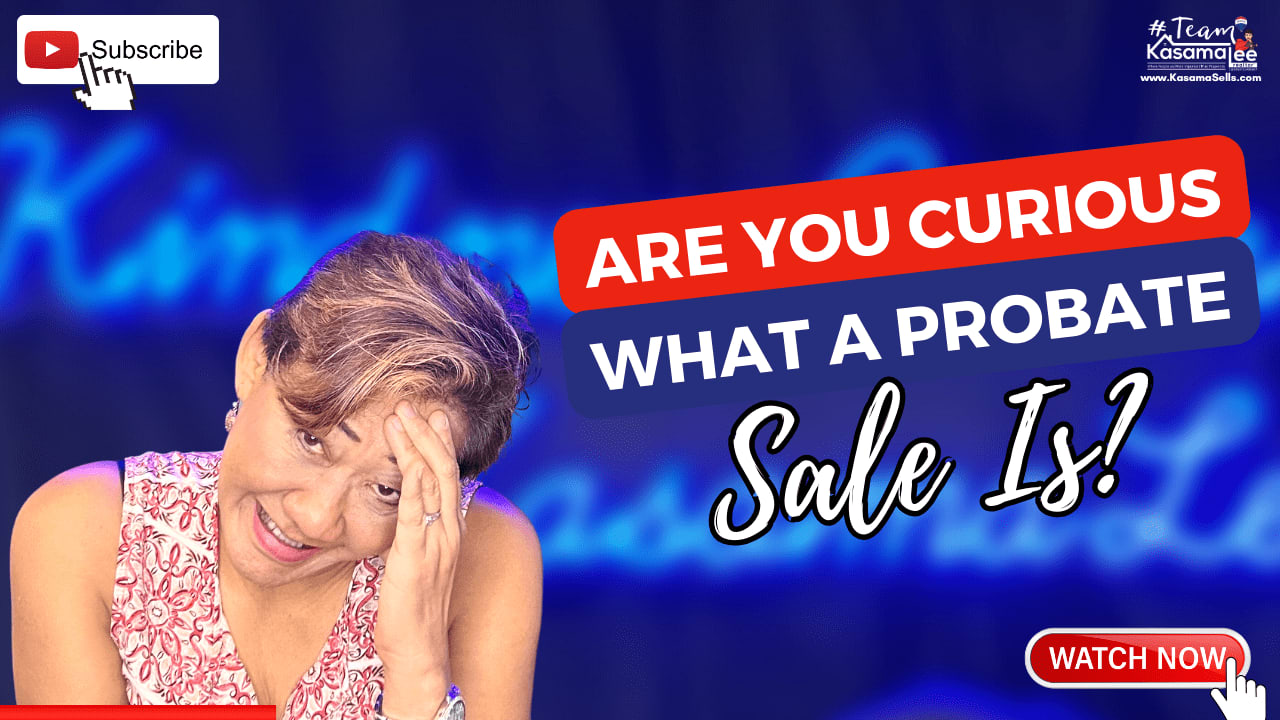 Are You Curious What A Probate Sale Is? | KasamaSells.com