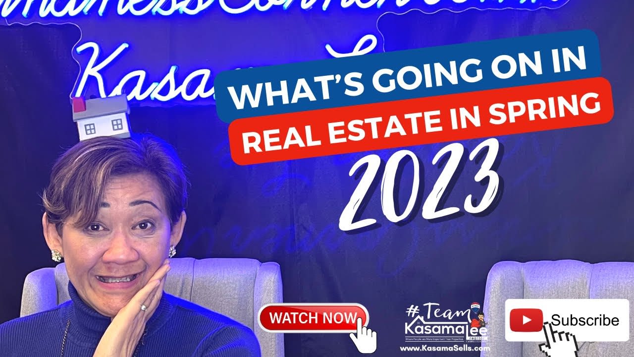 What’s Going On In Real Estate in Spring 2023