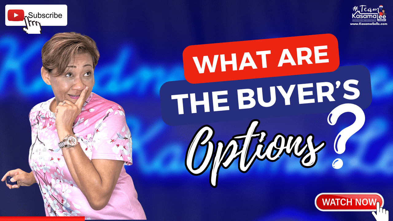 What Are The Buyers’ Options? | Kasama Lee