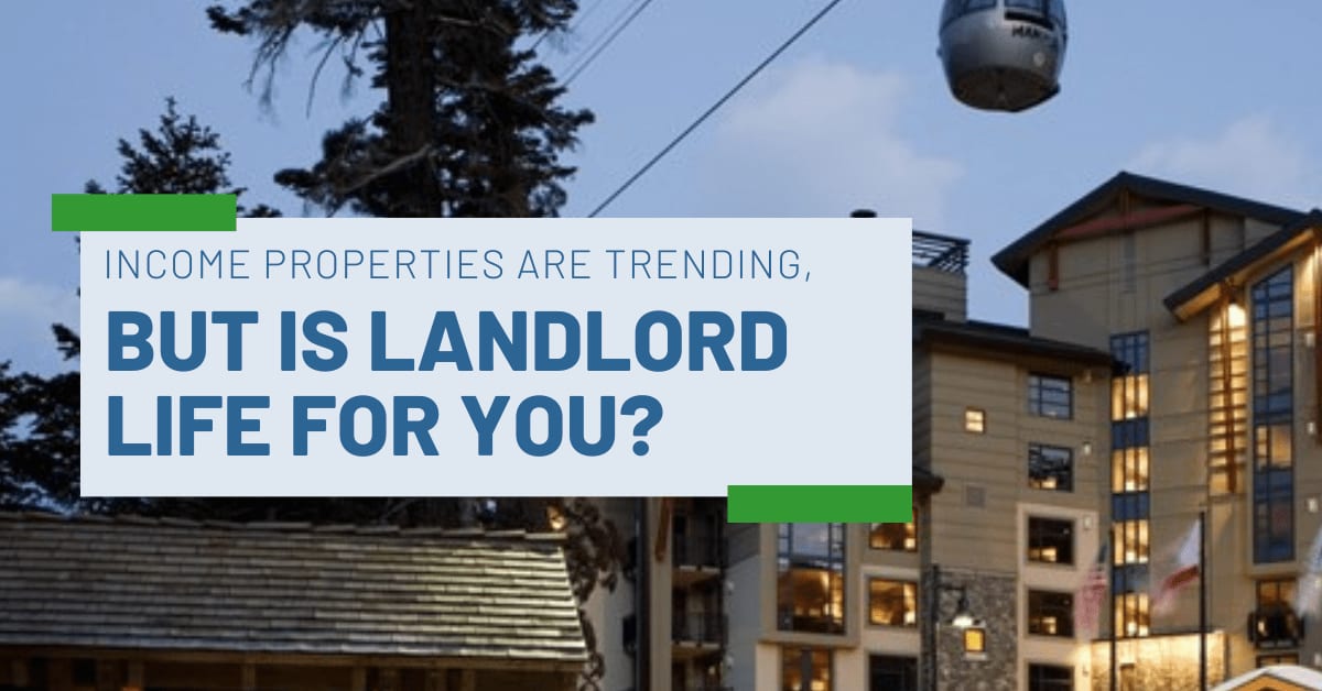 Income Properties Are Trending, But Is Landlord Life for You?