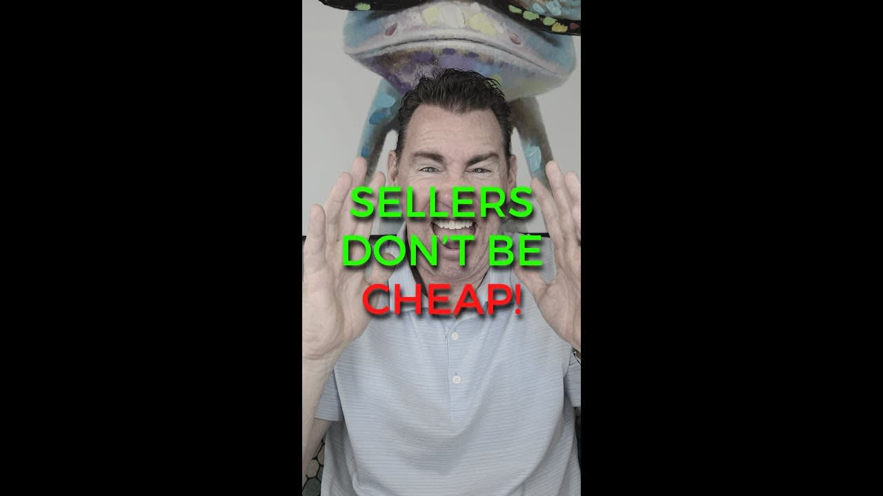 Sellers Don’t be CHEAP!