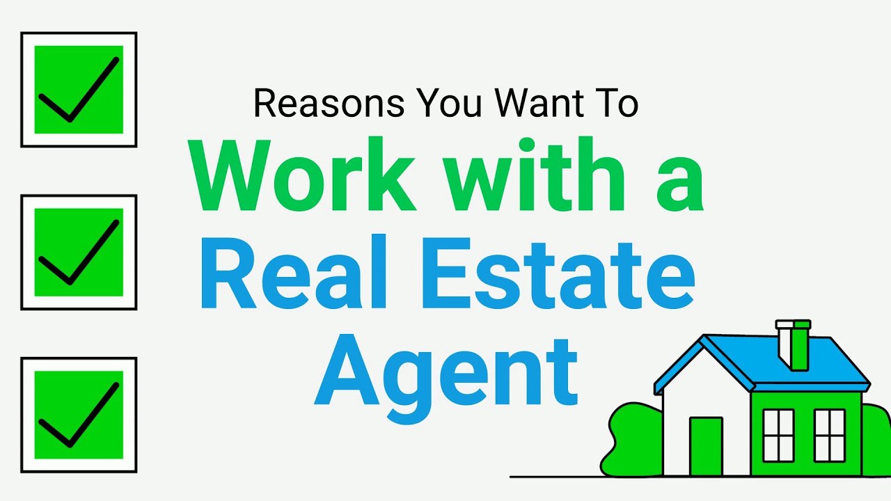 Reasons to Work With a Real Estate Agent