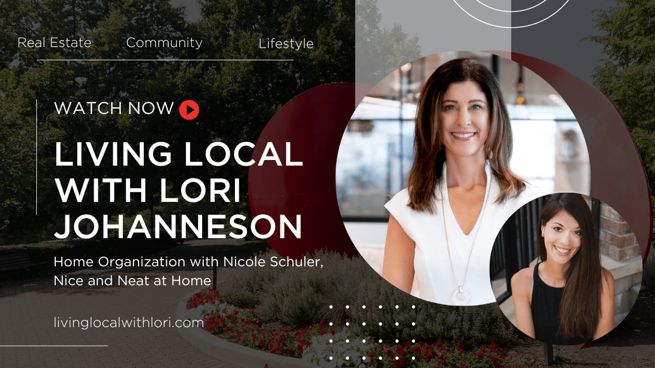 Living Local with Lori Johanneson | Home Organization with Nicole Schuler, Nice and Neat at Home