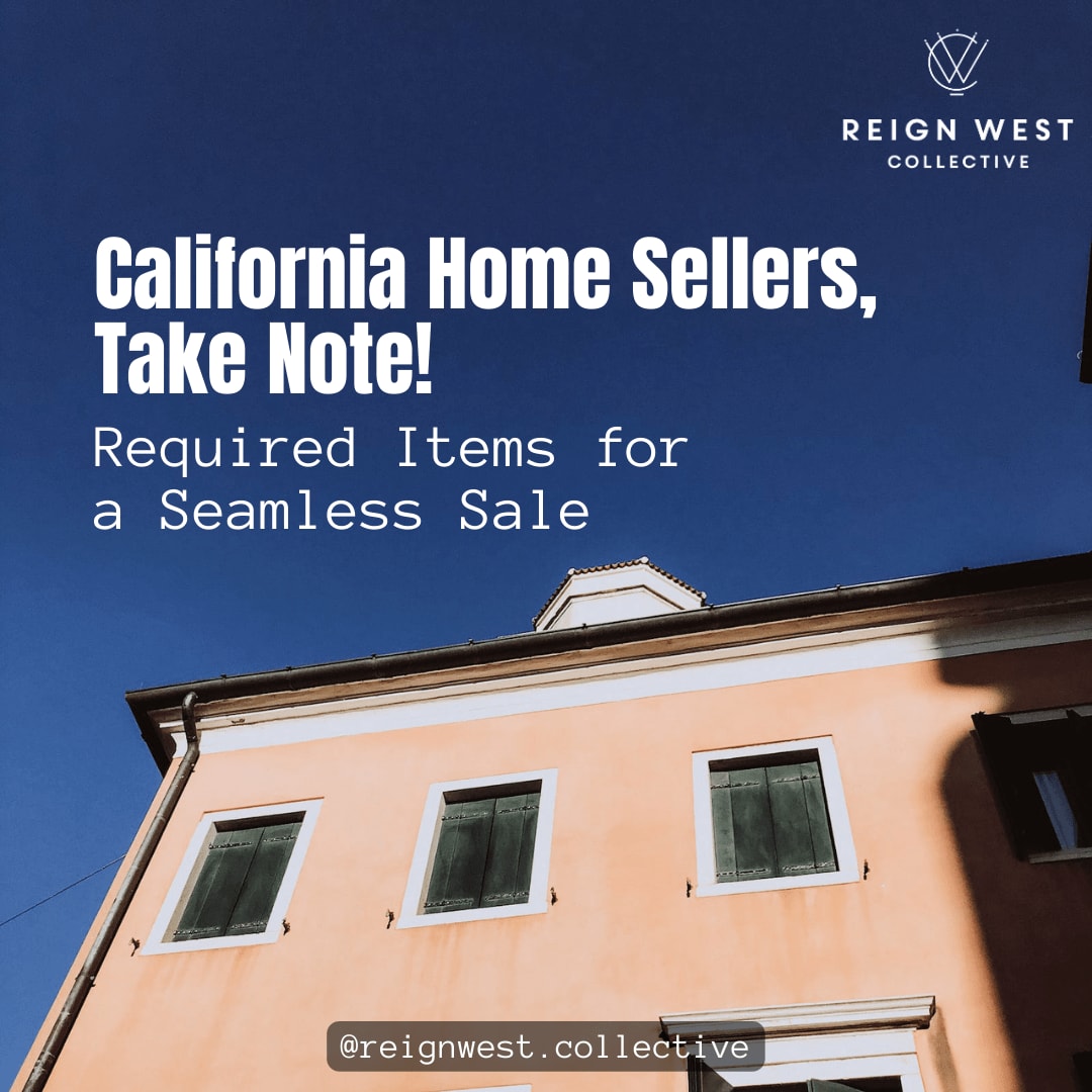 California Home Sellers, Take Note! 🌟🏡 Required Items for a Seamless Sale!