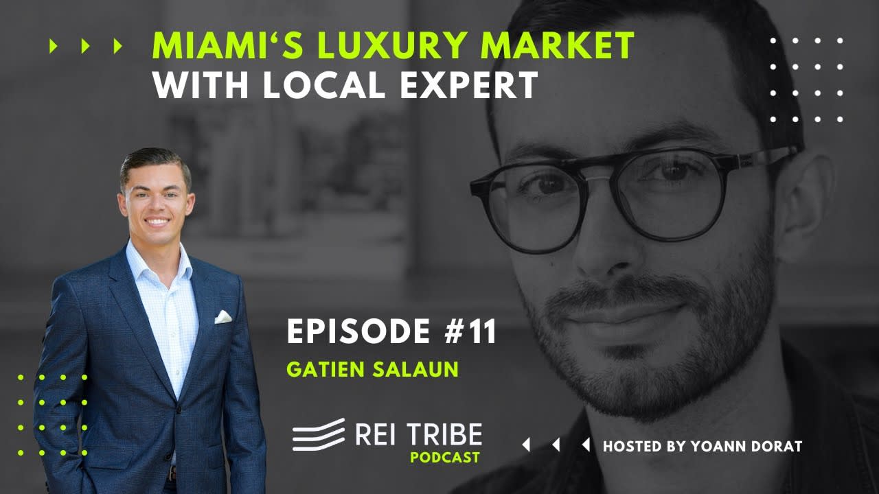 REI Tribe Podcast Episode 011 | Navigating Miami's Luxury Real Estate with Top Agent Gatien Salaun