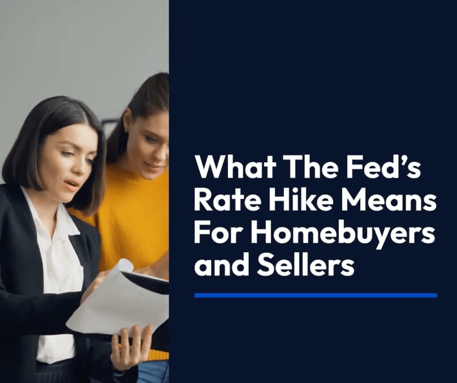 What The Fed's Rate Hike Mean For Homebuyers and Sellers?