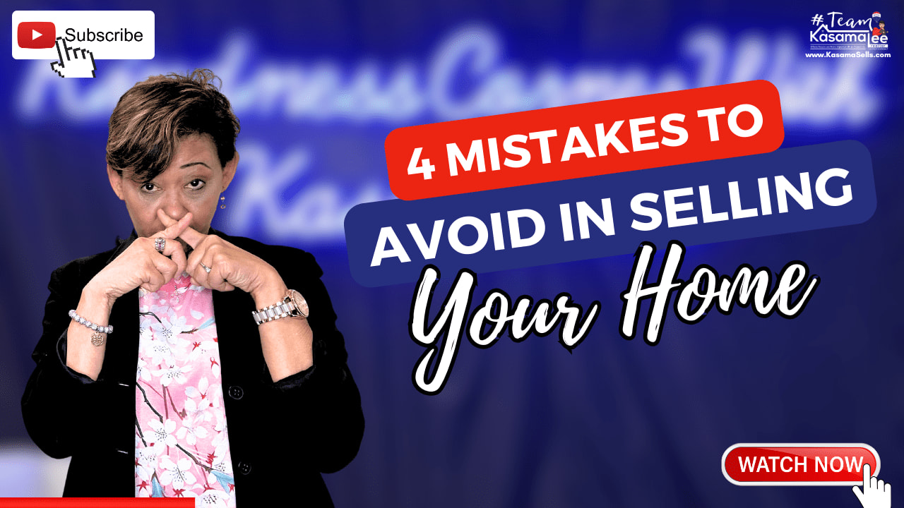 4 Mistakes To Avoid In Selling Your Home | KasamaSells.com