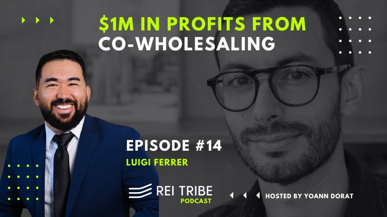 REI Tribe Podcast #014 - $1M in Profits with $0 Marketing Spend W/ Luigi Ferrer of Off market deals