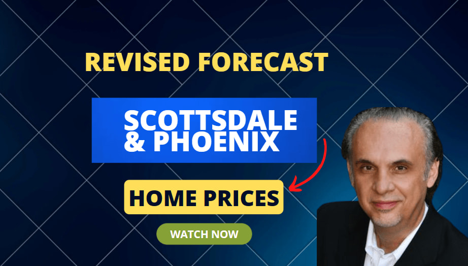 Revised Home Price Forecast For Phoenix & Scottsdale Arizona