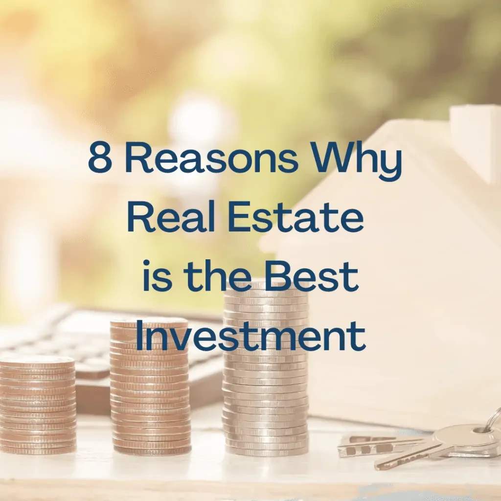 8 Reasons Why Real Estate is the Best Investment - WaveCrest Real Estate