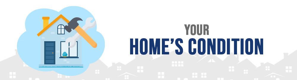 Graphic featuring a house with a wrench, emphasizing home maintenance and condition. Text reads "Your Home's Condition."