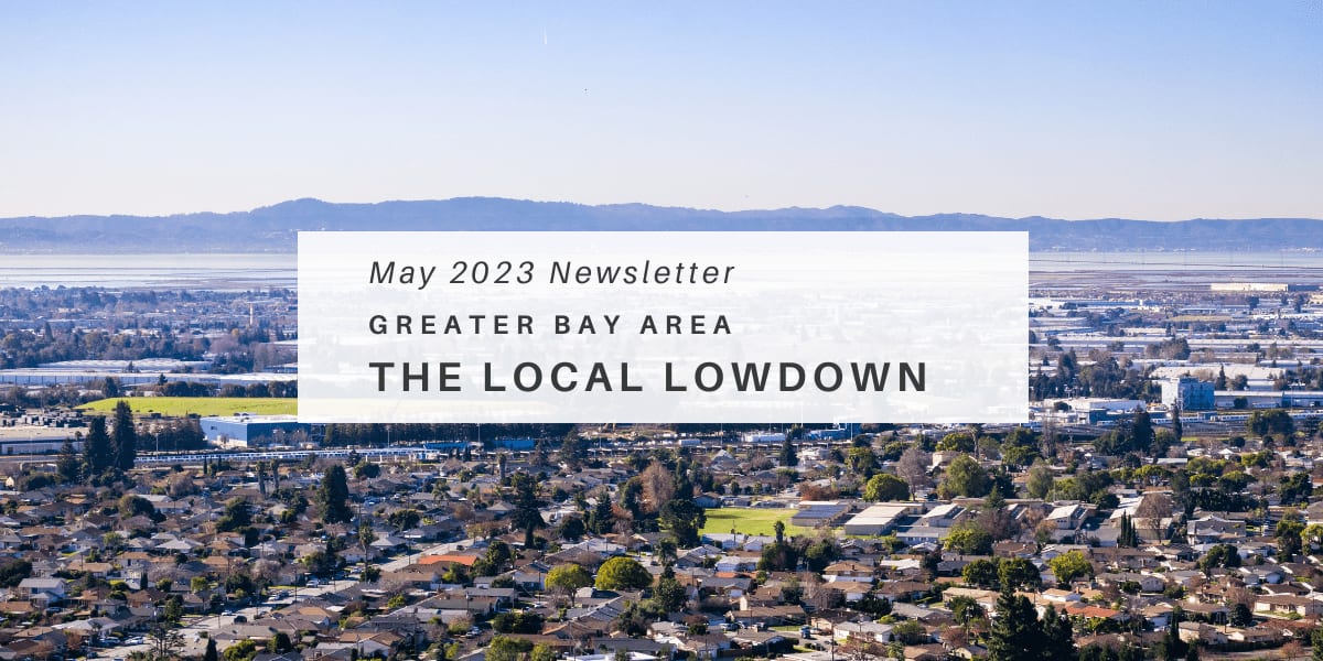 May 2023 Newsletter - Bay Area Local Lowdown