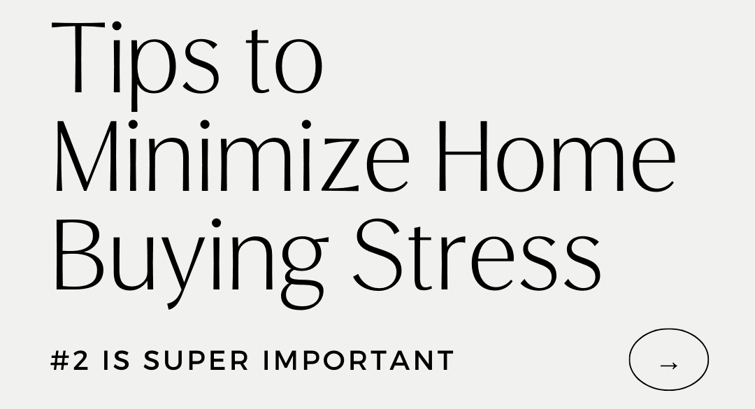 Tips to Minimize Home Buying Stress