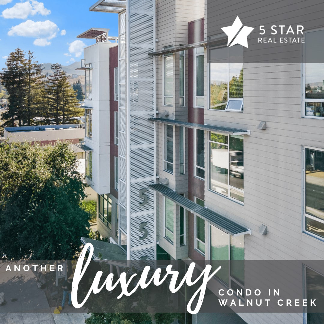 Luxury Condo Walnut Creek! Blog 5 Star Real Estate