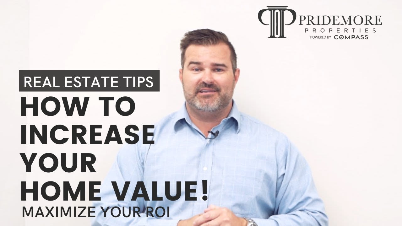 Tips on How to Increase your Home Value | Maximize ROI | Return on Investment | Real Estate Tips