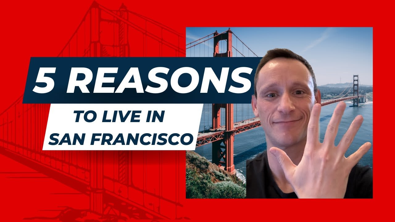 Why You Should Think About Living in San Francisco