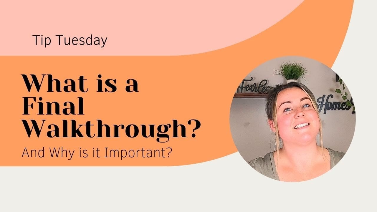 What is a Final Walkthrough? | Tip Tuesday