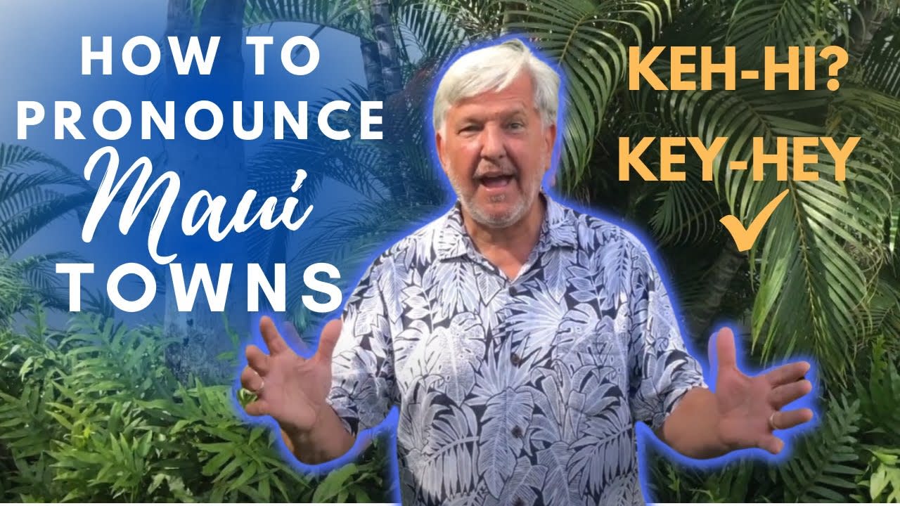 How to Say the Names of Maui Towns