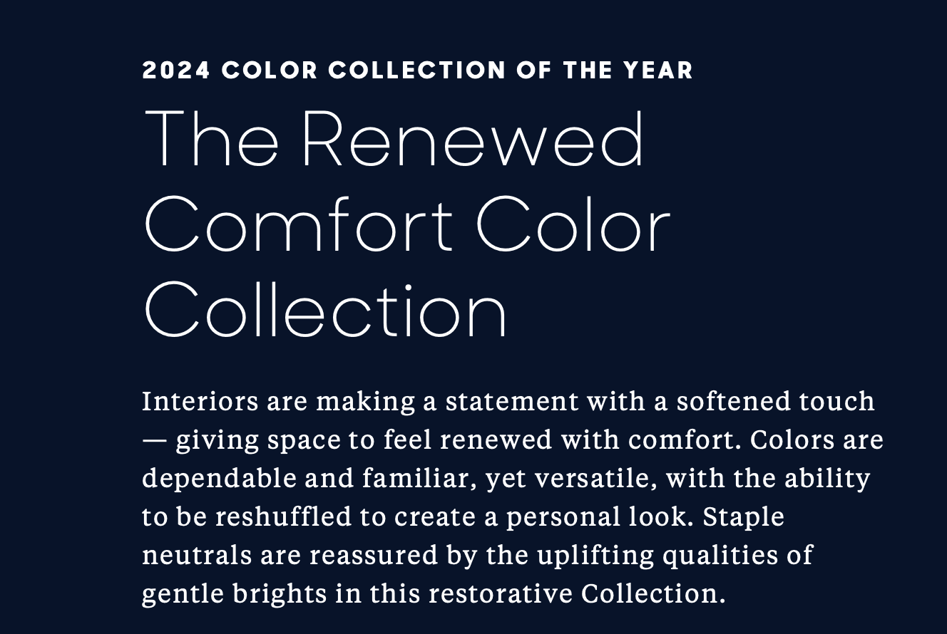 The 2024 Renewed Comfort Color Collection highlights versatile neutrals and gentle brights for interiors.