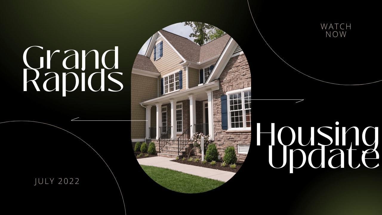 Grand Rapids Housing Update July 2022