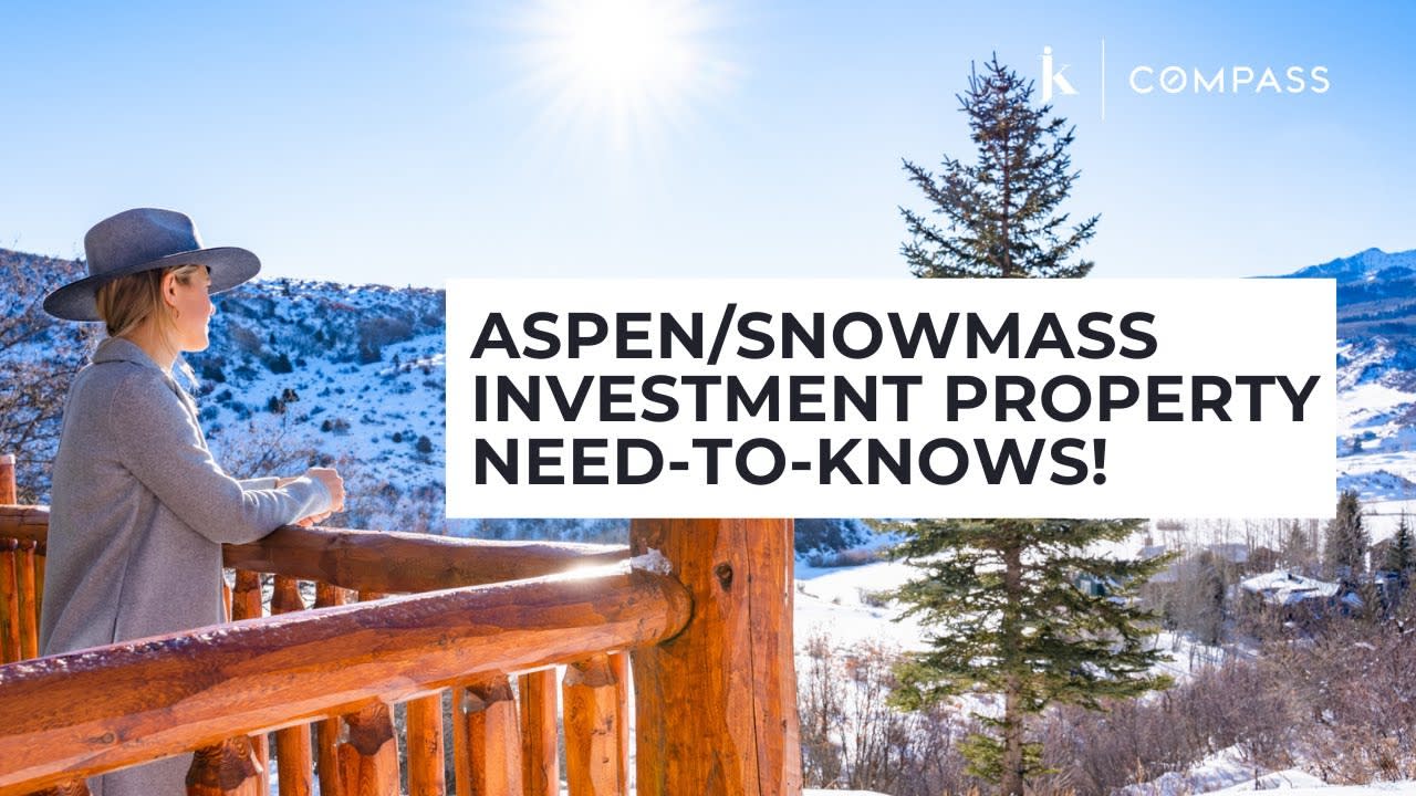 Looking to Purchase an Investment Property in Aspen or Snowmass?