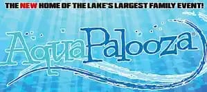 AquaPalooza, promoted as the new home of the lake’s largest family event.