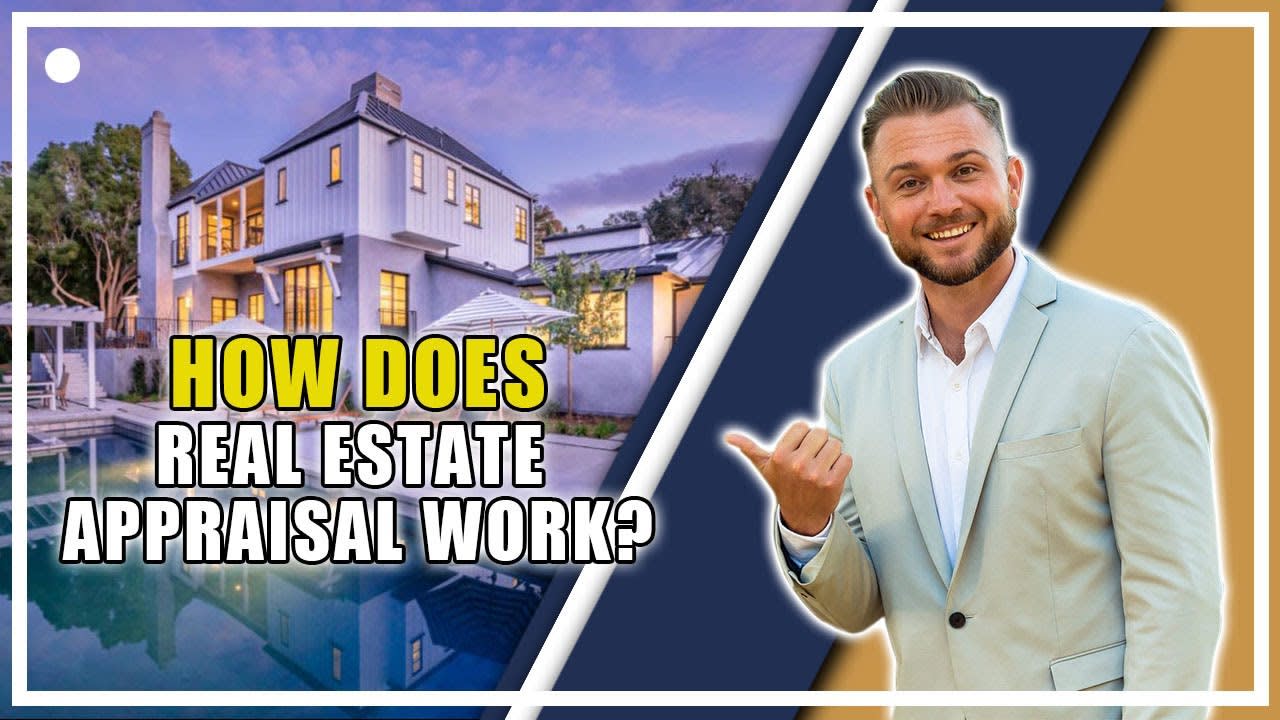 How Does Real Estate Appraisal Work?