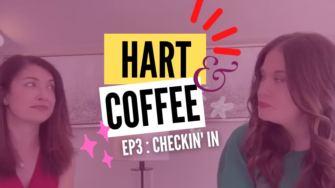 Hart & Coffee Episode III: Checkin' In