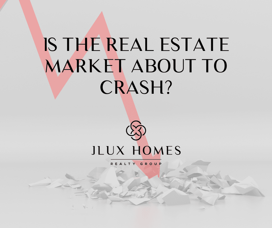 Is the real estate market about to crash? JLUX Homes Realty Group