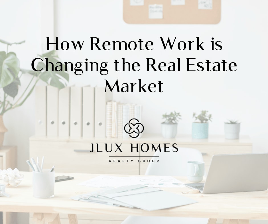 How Remote Work is Changing the Real Estate Market