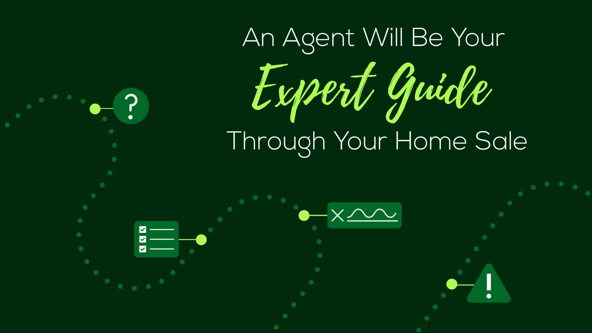 An Agent Will Be Your Expert Guide Through Your Home Sale