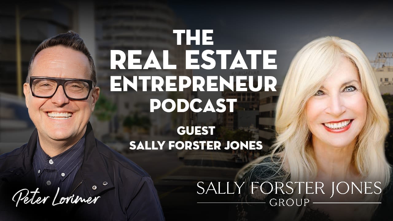 Talking With Real Estate Royalty – The One & Only Sally Forster Jones