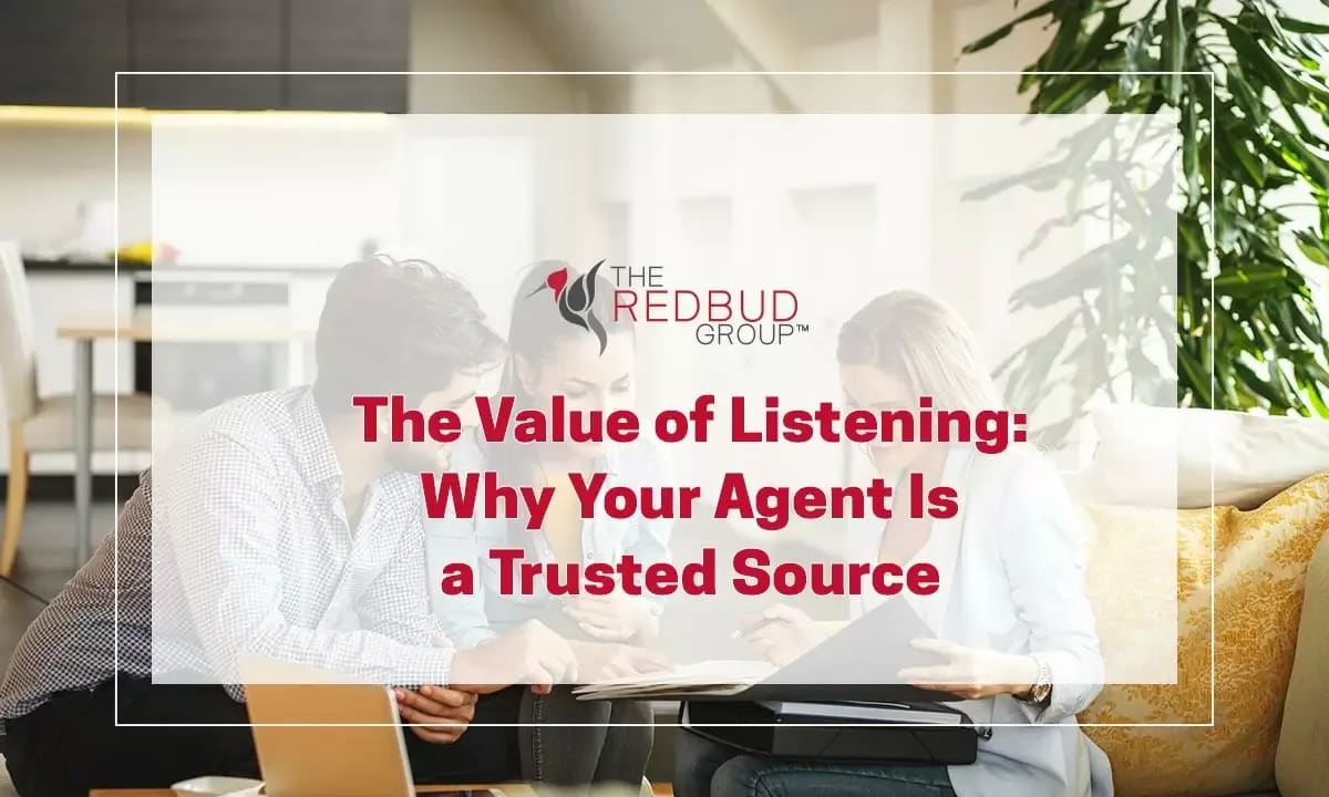 The Value of Listening: Why Your Agent is a Trusted Source