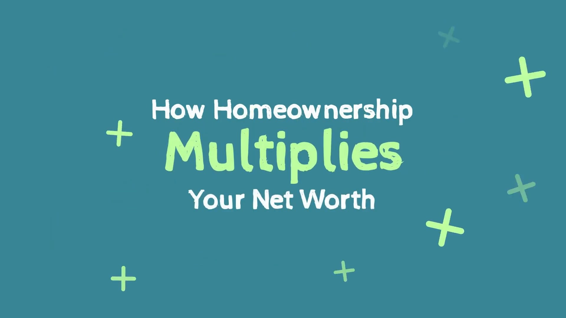 How Homeownership Multiplies Your Net Worth