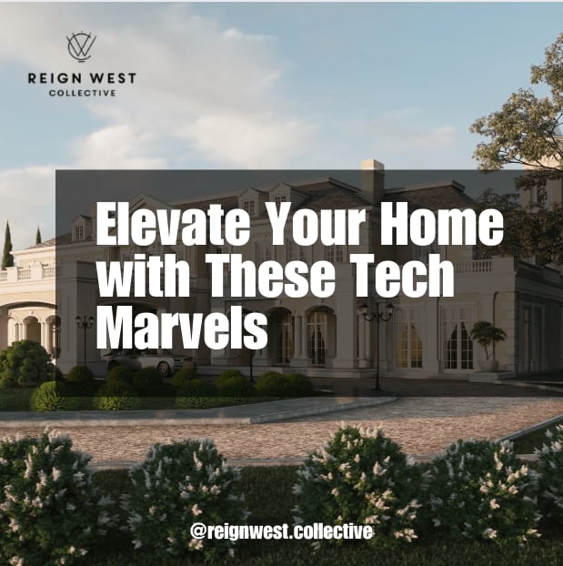 Elevate Your Home with These Tech Marvels